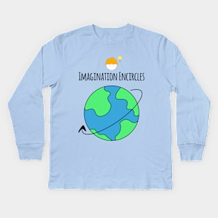 Imagination Encircles The World Boy Kids Long Sleeve T-Shirt
